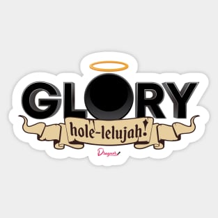 Glory hole-lelujah from Drag Race Sticker